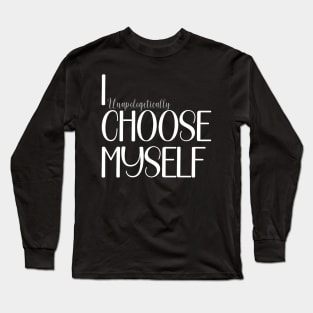 I Choose myself Long Sleeve T-Shirt